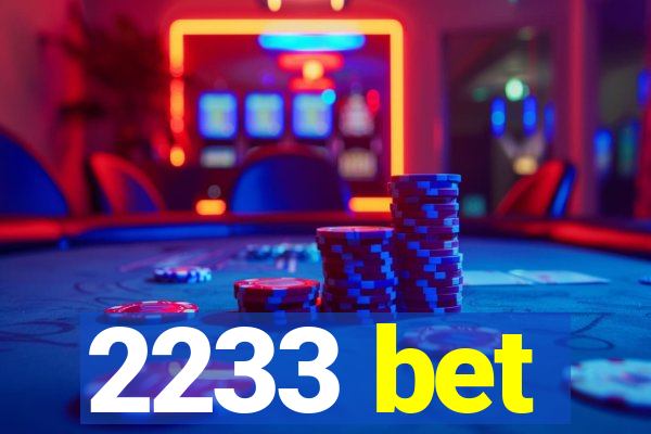 2233 bet